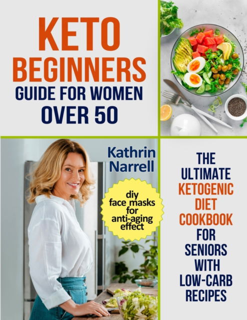 Cover for Kathrin Narrell · Keto Beginners Guide For Women Over 50 (Paperback Book) (2021)