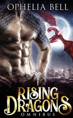 Cover for Ophelia Bell · Rising Dragons Omnibus (Taschenbuch) (2021)