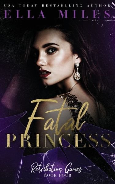 Cover for Ella Miles · Fatal Princess (Paperback Book) (2021)