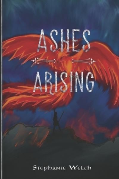 Cover for Stephanie Welch · Ashes Arising (Pocketbok) (2021)