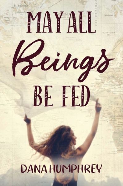 Cover for Dana Humphrey · May All Beings Be Fed (Paperback Book) (2022)