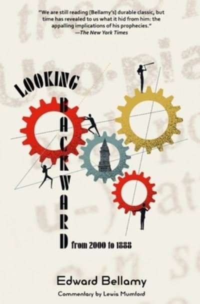 Cover for Edward Bellamy · Looking Backward from 2000 to 1888 (N/A) [Warbler Classics Annotated edition] (2021)