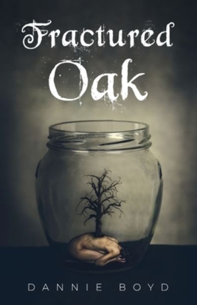 Cover for Dannie Boyd · Fractured Oak (Paperback Book) (2023)