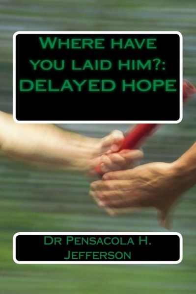 Cover for Pensacola Helene Jefferson · Where Have You Laid Him? (Paperback Book) (2017)