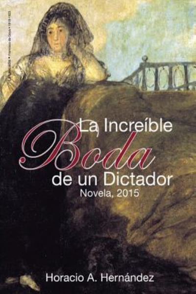 Cover for Horacio A Hernandez · La increible boda de un dictador (Paperback Book) (2017)