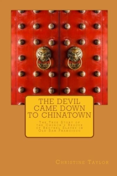 Cover for Christine Taylor · The Devil Came Down to Chinatown (Pocketbok) (2017)