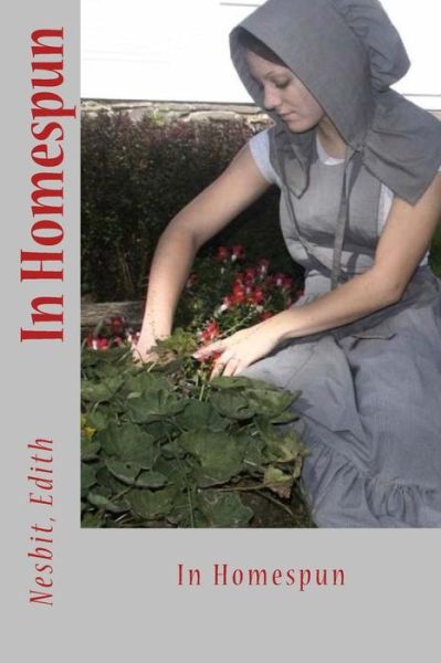 In Homespun - Edith Nesbit - Books - Createspace Independent Publishing Platf - 9781978478046 - October 21, 2017