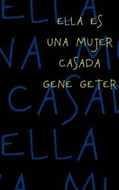 Cover for Gene Geter · Ella Es Una Mujer Casada (Paperback Bog) (2017)