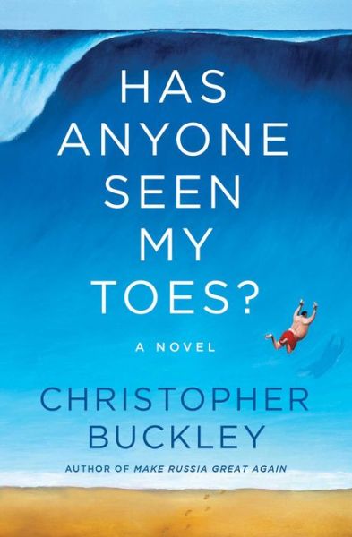 Cover for Christopher Buckley · Has Anyone Seen My Toes? (Hardcover Book) (2022)