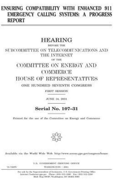 Cover for United States Congress · Ensuring compatibility with enhanced 911 emergency calling systems a progress report (Paperback Book) (2018)