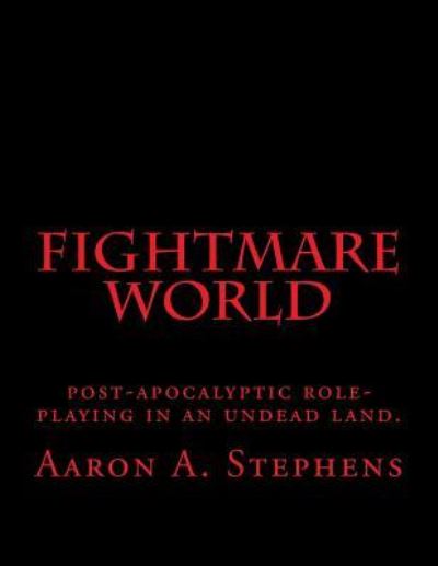 Cover for Aaron a Stephens · Fightmare World (Paperback Book) (2018)