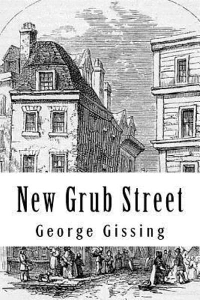 Cover for George Gissing · New Grub Street (Pocketbok) (2018)