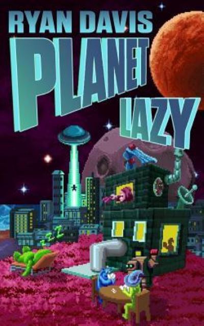 Cover for Ryan Davis · Planet Lazy (a Sci Fi Comedy) (Pocketbok) (2018)