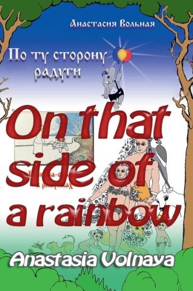 Cover for Anastasia Volnaya · On that side of a rainbow (Paperback Book) (2018)