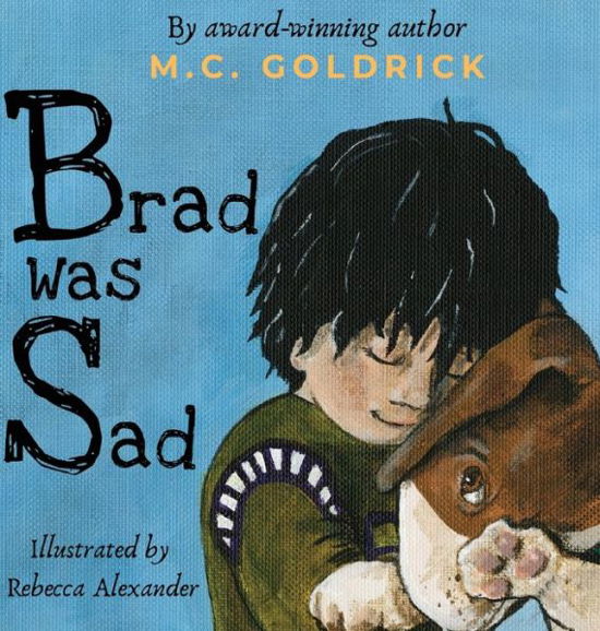 Cover for M.C. Goldrick · Brad was Sad : Emotional intelligence storybook. Choose your outlook and own your feelings. (Hardcover Book) (2019)