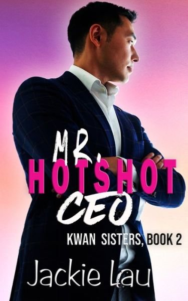 Cover for Jackie Lau · Mr. Hotshot CEO (Paperback Book) (2019)