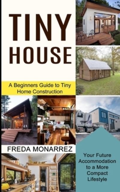 Cover for Freda Monarrez · Tiny House Living (Taschenbuch) (2021)