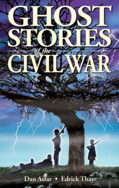 Cover for Asfar, Dan, BA · Ghost Stories of the Civil War (Paperback Book) (2021)