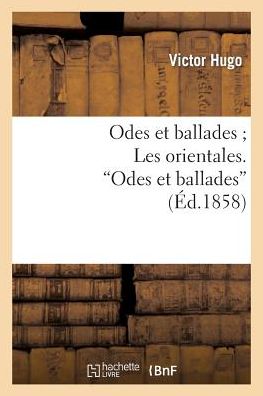 Cover for Victor Hugo · Odes et Ballades; Les Orientales. Odes et Ballades (Paperback Book) (2013)