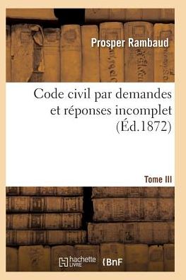 Cover for Rambaud-p · Code Civil Par Demandes et Reponses T03 (Paperback Book) (2016)