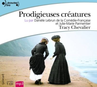 Cover for Tracy Chevalier · Prodigieuses creatures (mp3 CD) (Book) (2012)