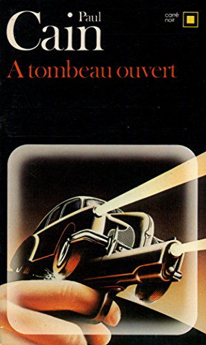 Cover for Paul Cain · A Tombeau Ouvert (Carre Noir) (French Edition) (Taschenbuch) [French edition] (1981)