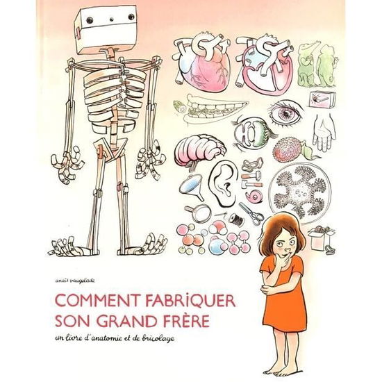 Cover for Anais Vaugelade · Comment fabriquer son grand frere (Hardcover Book) (2016)