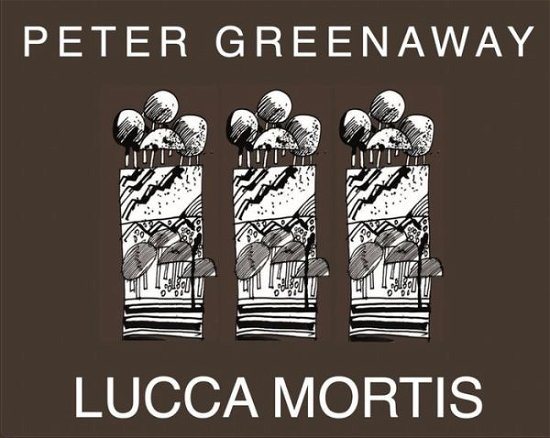 Cover for Peter Greenaway · Peter Greenaway: Lucca Mortis (Taschenbuch) (2022)