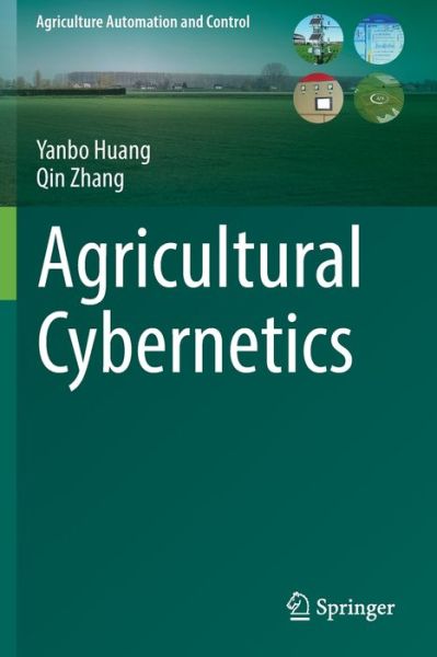 Cover for Yanbo Huang · Agricultural Cybernetics - Agriculture Automation and Control (Paperback Book) [1st ed. 2021 edition] (2022)