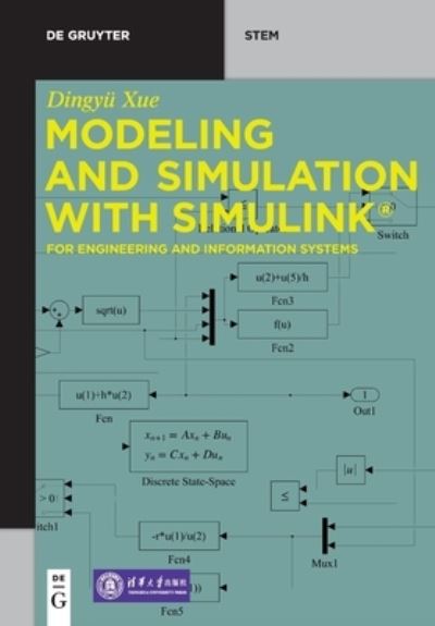 Cover for Dingyu Xue · Modeling and Simulation with Simulink®: For Engineering and Information Systems - De Gruyter STEM (Paperback Book) (2022)