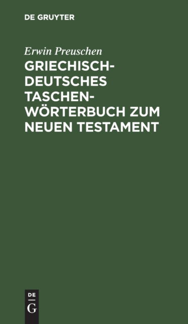 Cover for Erwin Preuschen · Griechisch-deutsches Taschenwoerterbuch zum Neuen Testament (Hardcover Book) (1925)
