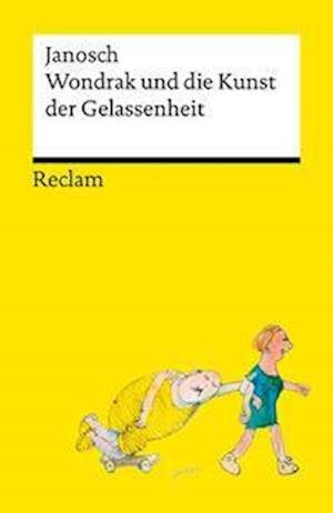 Cover for Janosch · Wondrak und die Kunst der Gelassenheit | Philosophische Lebensweisheiten von Janoschs Kultfigur Herrn Wondrak | Reclams Universal-Bibliothek (Bok) (2023)