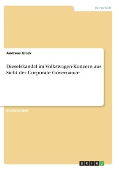 Cover for Glück · Dieselskandal im Volkswagen-Konze (Book)