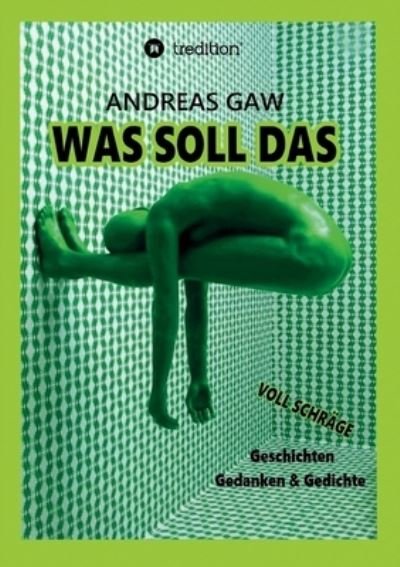 Cover for Gaw · Was soll das (Book) (2020)