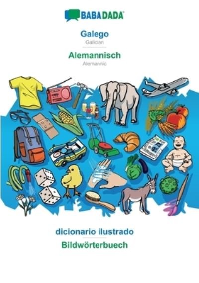 BABADADA, Galego - Alemannisch, dicionario ilustrado - Bildworterbuech: Galician - Alemannic, visual dictionary - Babadada GmbH - Kirjat - Babadada - 9783366080046 - torstai 5. toukokuuta 2022