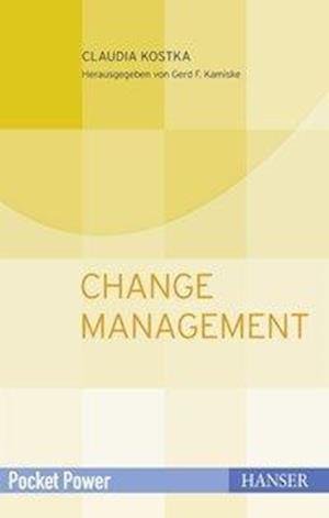 Kostka, Change Management - Pp 081 N - Books - Carl Hanser Verlag GmbH & Co - 9783446452046 - September 30, 2017