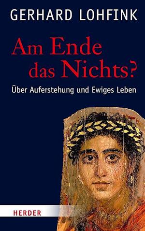 Cover for Gerhard Lohfink · Am Ende das Nichts? (Buch) (2024)