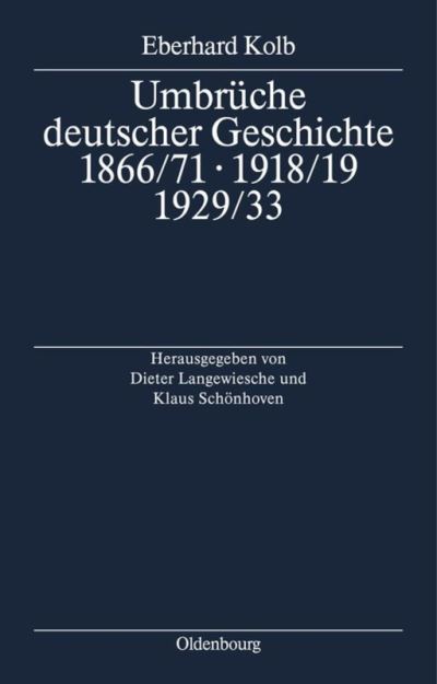 Cover for Eberhard Kolb · Umbrüche deutscher Geschichte 1866/71, 1918/19, 1929/33 (Book) (1993)