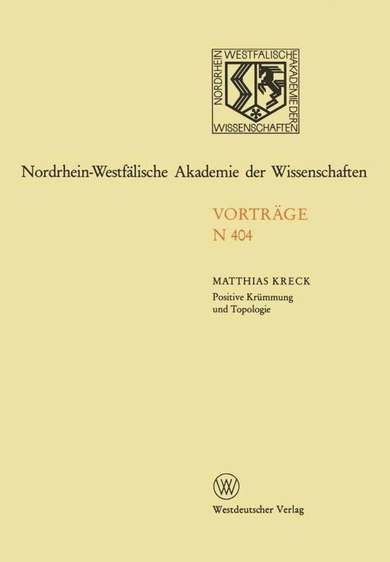 Cover for Matthias Kreck · Positive Krummung Und Topologie - Nordrhein-Westfalische Akademie Der Wissenschaften (Paperback Book) [1994 edition] (1994)