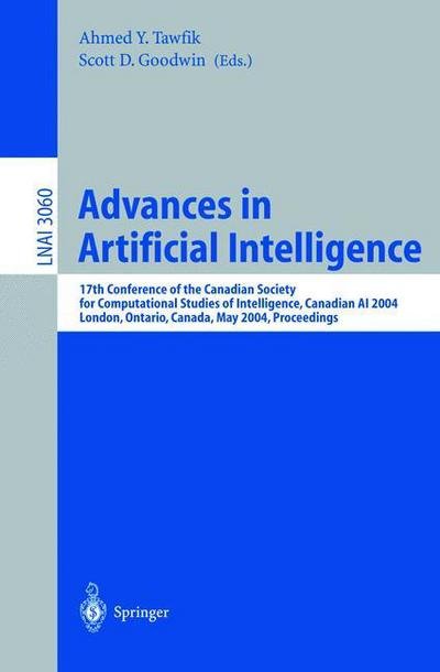 Cover for A Y Tawfik · Advances in Artificial Intelligence: 17th Conference of the Canadian Society for Computational Studies of Intelligence, Canadian Ai 2004, London, Ontario, Canada, May 17-19, 2004, Proceedings - Lecture Notes in Computer Science / Lecture Notes in Artifici (Pocketbok) (2004)