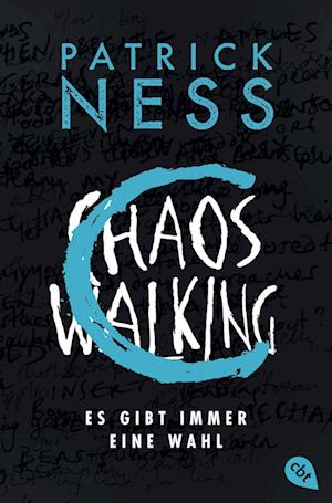 Chaos Walking - Es gibt immer eine Wahl - Patrick Ness - Books - cbt - 9783570313046 - May 16, 2022