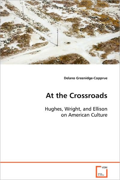 Cover for Delano Greenidge-copprue · At the Crossroads: Hughes, Wright, and Ellison on American Culture (Paperback Book) (2008)