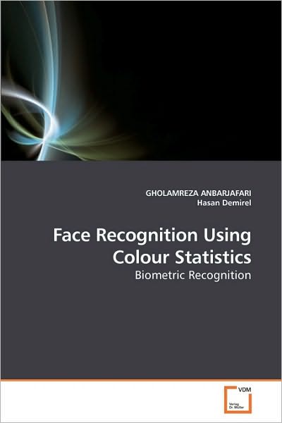 Face Recognition Using Colour Statistics: Biometric Recognition - Hasan Demirel - Livros - VDM Verlag Dr. Müller - 9783639247046 - 24 de março de 2010