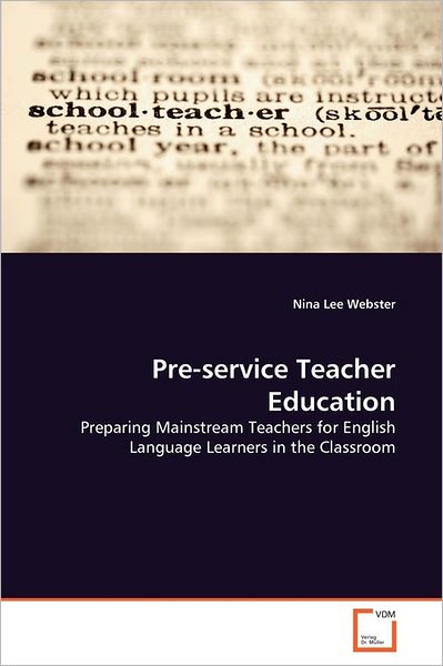 Cover for Nina Lee Webster · Pre-service Teacher Education: Preparing Mainstream Teachers for English Language Learners in the Classroom (Paperback Bog) (2011)