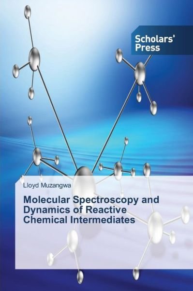 Cover for Muzangwa Lloyd · Molecular Spectroscopy and Dynamics of Reactive Chemical Intermediates (Paperback Bog) (2015)