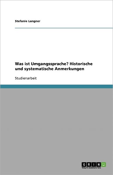 Cover for Langner · Was ist Umgangssprache? Histori (Book) [German edition] (2009)