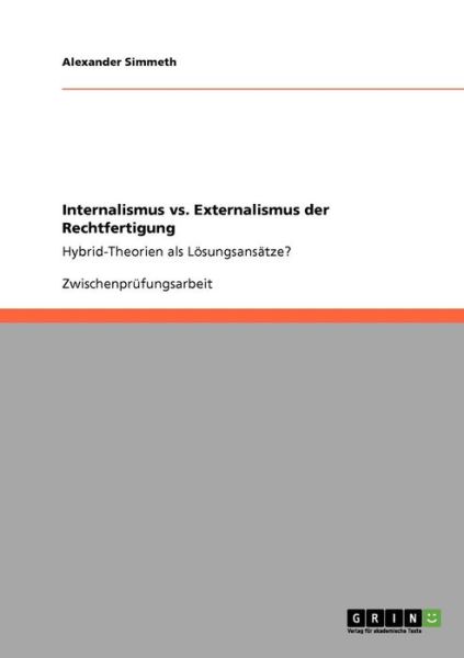 Cover for Adam Seitz · Internalismus vs. Externalismus der Rechtfertigung: Hybrid-Theorien als Loesungsansatze? (Paperback Book) [German edition] (2009)