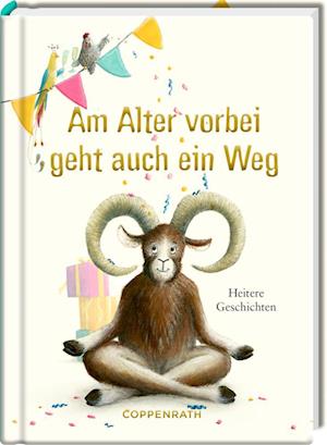 Am Alter vorbei geht auch ein Weg - Johanna Ries - Books - Coppenrath - 9783649642046 - June 2, 2022