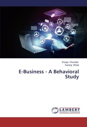 Cover for Sarang Bhola · E-business - a Behavioral Study (Paperback Book) (2013)