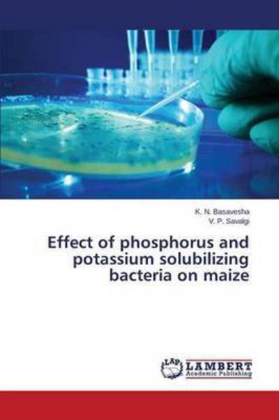 Cover for Savalgi V. P. · Effect of Phosphorus and Potassium Solubilizing Bacteria on Maize (Pocketbok) (2014)